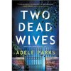 Two Dead Wives: A British Psychological Thriller - Paperback