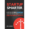 Startup Smarter: A Step-By-Step No B.S. Blueprint to Launch More Profitable Products and Services Using the Power of Presales - Paperback