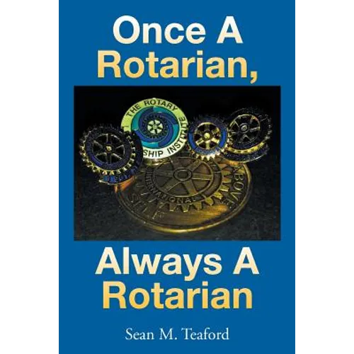 Once a Rotarian, Always a Rotarian - Paperback