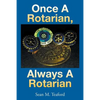 Once a Rotarian, Always a Rotarian - Paperback