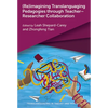 (Re)Imagining Translanguaging Pedagogies Through Teacher-Researcher Collaboration - Paperback