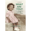 What Are You? The Unfolding Story of a 1943 Bi-ethnic Adoption - Hardcover