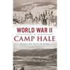World War II at Camp Hale: Blazing a New Trail in the Rockies - Hardcover
