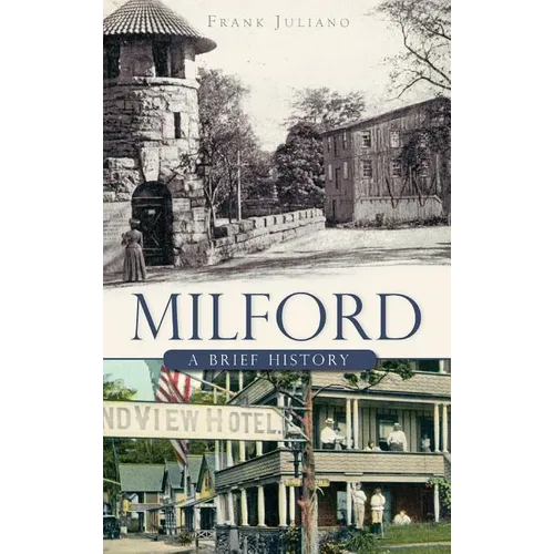 Milford: A Brief History - Hardcover
