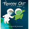 Froggy Cat in Space - Hardcover