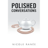 Polished Conversations - Paperback