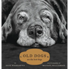 Old Dogs: Are the Best Dogs - Hardcover