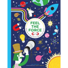 Feel the Force: Revealing the Physics Secrets That Rule the Universe - Hardcover
