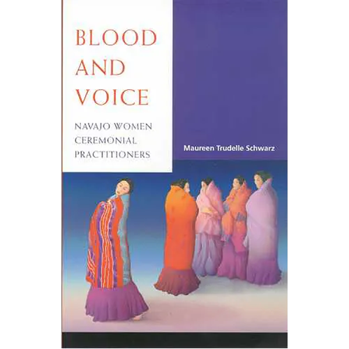 Blood and Voice: Navajo Women Ceremonial Practitioners - Paperback