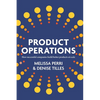 Product Operations: How successful companies build better products at scale - Paperback