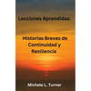 Lecciones Aprendidas: Historias Breves de Continuidad y Resiliencia - Hardcover