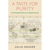 A Taste for Purity: An Entangled History of Vegetarianism - Paperback
