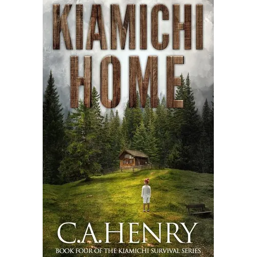 Kiamichi Home: Book Four of the Kiamichi Survival Series - Paperback
