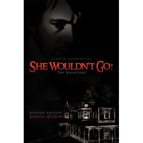 She Wouldn't Go!: The Haunting - Paperback