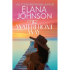 The Waterfront Way: Sweet Romance & Women's Friendship Fiction - Paperback