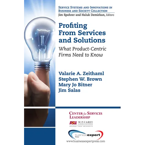 Profiting From Services and Solutions: What Product-Centric Firms Need to Know - Paperback