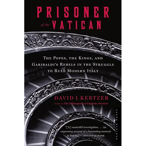 Prisoner of the Vatican: The Popes, the Kings, and Garibaldi's Rebels in the Struggle to Rule Modern Italy - Paperback