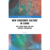 New Consumer Culture in China: The Flower Market and New Everyday Consumption - Paperback