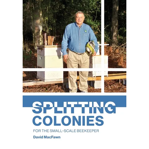 Splitting Colonies for the Small-Scale Beekeeper - Paperback