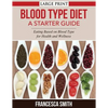 Blood Type Diet: A Starter Guide LARGE PRINT: Eating Based on Blood Type for Health and Wellness - Paperback