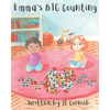 Emma's BIG Counting: An educational story exploring counting, estimating, grouping and place value - Paperback