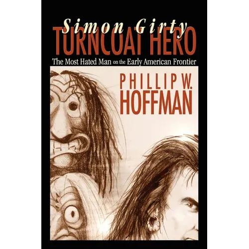Simon Girty: Turncoat Hero - Paperback