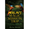 Merlin's Magic Mission Trip: An Adventure of Good vs. Evil In the Amazon Rainforest - Paperback