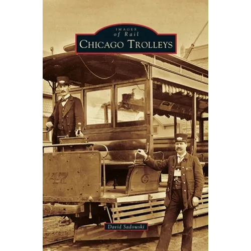 Chicago Trolleys - Hardcover