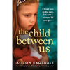 The Child Between Us: A completely gripping and heartbreaking emotional page-turner - Paperback