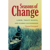 Seasons of Change: Labor, Treaty Rights, and Ojibwe Nationhood - Paperback