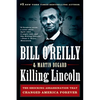 Killing Lincoln: The Shocking Assassination That Changed America Forever - Paperback