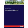 Mogul Emperors of Hindustan - Paperback