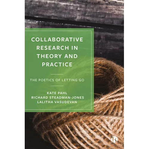 Collaborative Research in Theory and Practice: The Poetics of Letting Go - Paperback