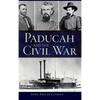 Paducah and the Civil War - Hardcover