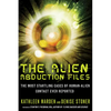 The Alien Abduction Files: The Most Startling Cases of Human Alien Contact Ever Reported - Paperback