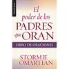 El Poder de Los Padres Que Oran: Libro de Oraciones - Serie Favoritos - Paperback