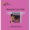 Mommy, Has Lots of Jobs: Daphney Dollar and Friends - Hardcover
