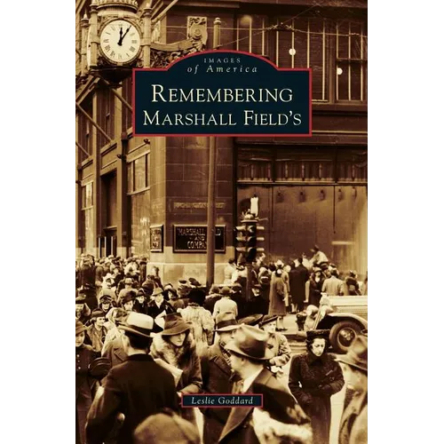 Remembering Marshall Field's - Hardcover