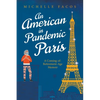 An American in Pandemic Paris. A Coming-of-Retirement-Age Memoir - Paperback