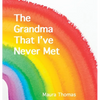 The Grandma That I've Never Met - Hardcover