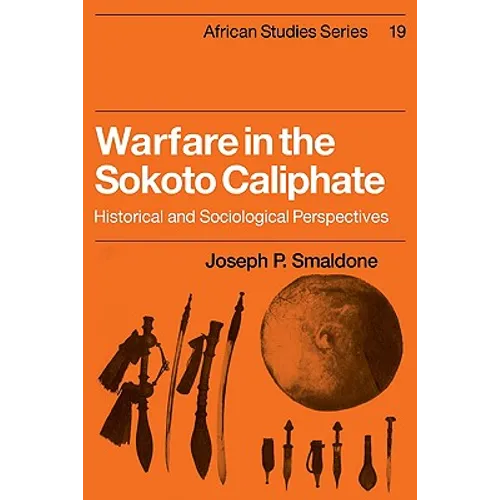Warfare in the Sokoto Caliphate: Historical and Sociological Perspectives - Paperback