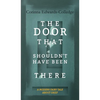 The Door That Shouldn't Have Been There: A Modern Fairy Tale About Grief - Hardcover