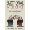 Emotional Intelligence: How to Increase EQ, Interpersonal Skills, Communication Skills and Achieve Success - Paperback