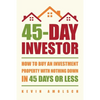 45-Day Investor: How to buy an investment property with nothing down in 45 days or less - Paperback