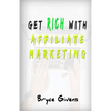 Get Rich With Affiliate Marketing - Paperback
