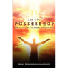 Are You Possessed?: Now is the Time for Divine Intervention - Paperback
