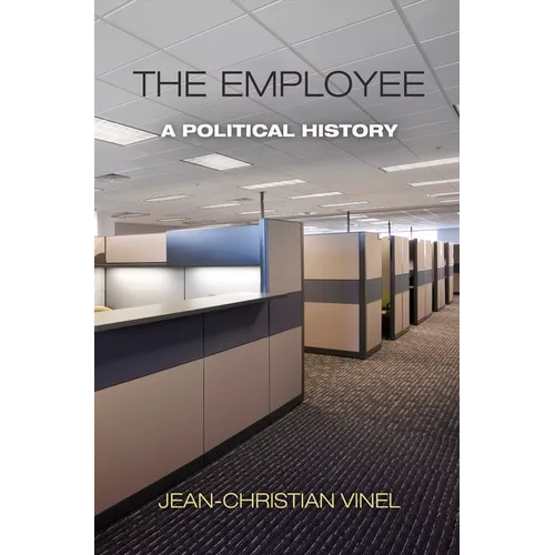 The Employee: A Political History - Hardcover