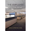 The Employee: A Political History - Hardcover