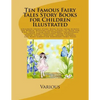 Ten Famous Fairy Tales Story Books for Children Illustrated: Children Short Story Book with from Across the World. Bedtime Child Stories to Read for K - Paperback