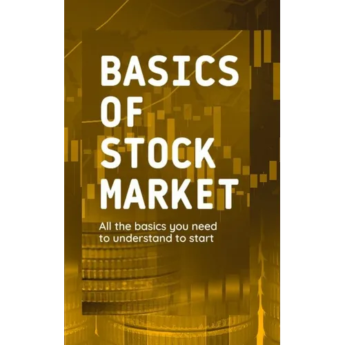 Basics of Stock Market: All the basics you need to understand to start - Paperback